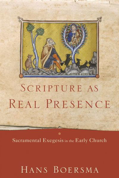 Cover for Hans Boersma · Scripture as Real Presence – Sacramental Exegesis in the Early Church (Paperback Book) (2018)