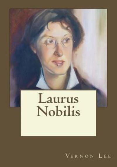 Cover for Vernon Lee · Laurus Nobilis (Paperback Bog) (2017)