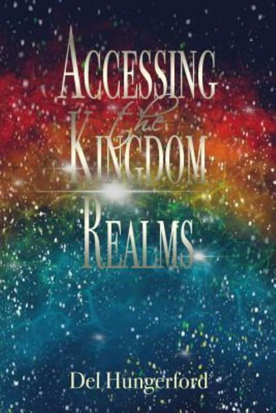 Cover for Del Hungerford · Accessing the Kingdom Realms (Paperback Bog) (2017)