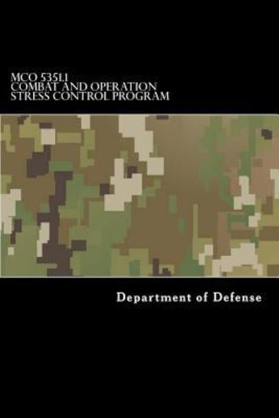 MCO 5351.1 Combat and Operation Stress Control Program - Department of Defense - Böcker - Createspace Independent Publishing Platf - 9781546873020 - 23 maj 2017