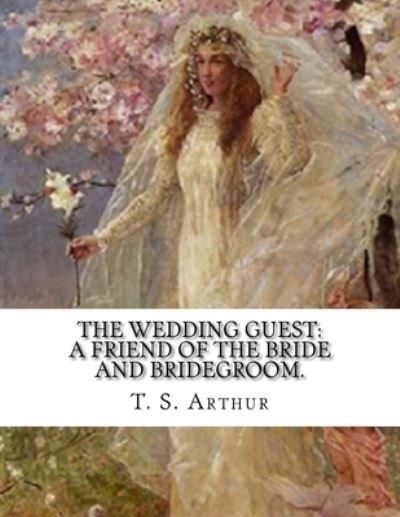 Cover for T S Arthur · The Wedding Guest (Paperback Book) (2017)