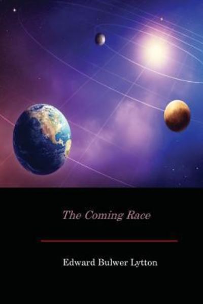 Cover for Edward Bulwer Lytton · The Coming Race (Paperback Book) (2017)