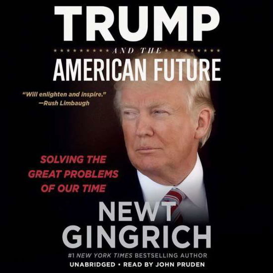 Cover for Newt Gingrich · Trump and the American Future (Audiobook (CD)) (2020)