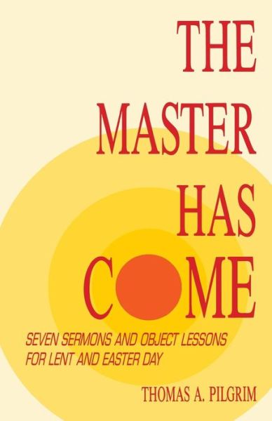 The Master has come - Thomas A. Pilgrim - Książki - C.S.S. Pub. Co. - 9781556731020 - 1989