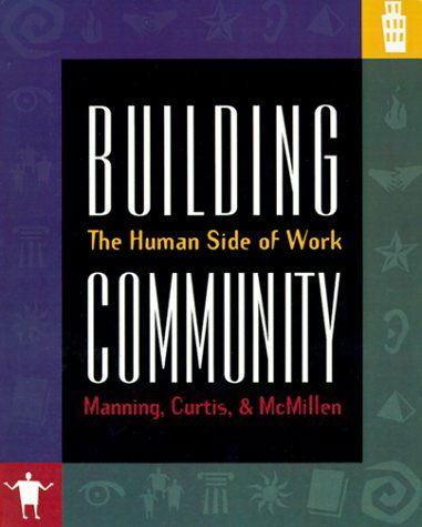 Cover for Kent Curtis · Building Community: the Human Side of Work (Paperback Book) (1996)