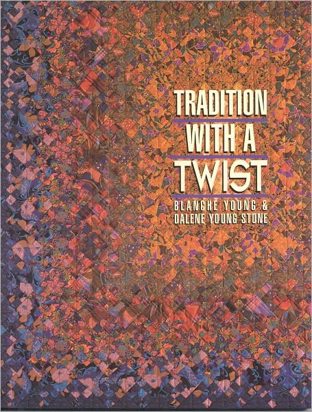 Cover for Blanche Young · Tradition With A Twist: Variations on Your Favorite Quilts (Paperback Book) (1996)