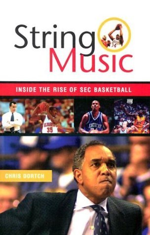 Cover for Chris Dortch · String Music: The Rise and Rivalries of SEC Basketball (Paperback Book) (2003)