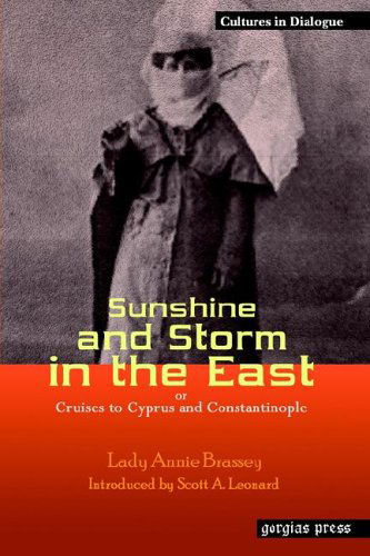 Cover for Lady Annie Brassey · Sunshine and Storm in the East, or Cruises to Cyprus and Constantinople: New Introduction by Scott A. Leonard - Cultures in Dialogue: First Series (Hardcover Book) (2004)