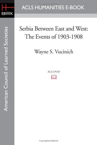 Cover for Wayne S. Vucinich · Serbia Between East and West: the Events of 1903-1908 (Paperback Book) (2008)