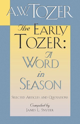 Cover for A. W. Tozer · Early Tozer a Word in Season the (Paperback Book) [New edition] (2010)