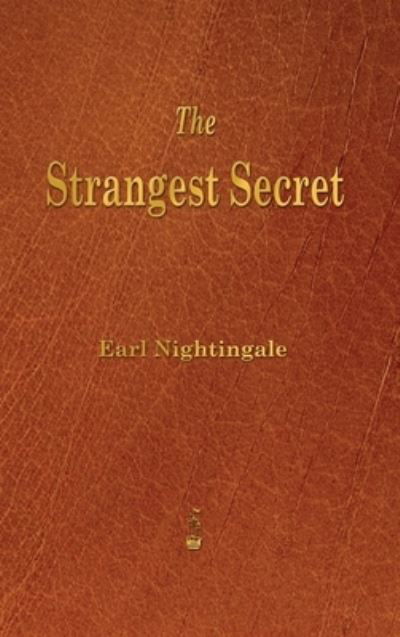 Cover for Earl Nightingale · Strangest Secret (Hardcover Book) (2013)