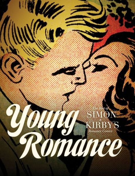 Cover for Joe Simon · Young Romance: The Best of Simon &amp; Kirby's Romance Comics (Inbunden Bok) (2012)