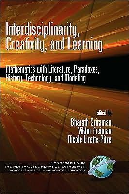 Cover for Bharath Sriraman · Interdisciplinarity, Creativity, and Learning: Mathematics with Literature, Paradoxes, History, Technology, and Modeling (Hc) (Hardcover Book) (2009)