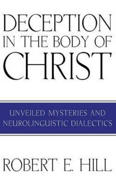 Cover for Robert E. Hill · Deception in the Body of Christ (Paperback Book) (2010)