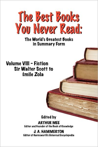 Cover for Arthur Mee · The Best Books You Never Read: Vol Viii - Fiction - Scott to Zola (Paperback Book) (2010)