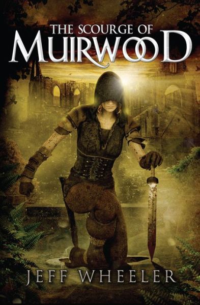 Cover for Jeff Wheeler · The Scourge of Muirwood - Legends of Muirwood (Taschenbuch) (2013)