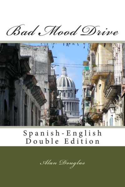 Bad Mood Drive: Spanish-english Double Edition - Mr Alan Douglas - Books - eBook Publisher - 9781614000020 - July 28, 2014