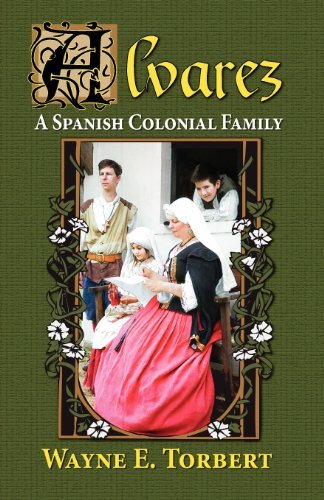 Cover for Wayne E. Torbert · Alvarez, a Spanish Colonial Family (Paperback Book) (2011)