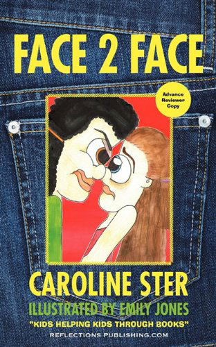 Cover for Caroline Rose Ster · Face 2 Face: Navigating Through Cyberbullying, Peer Abuse, and Bullying (Paperback Book) (2011)