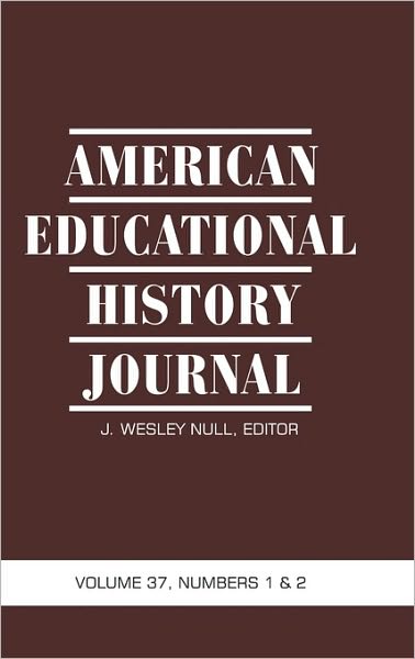 Cover for J Wesley Null · American Educational History Journal Volume 37, Number 1 &amp; 2 2010 (Hc) (Hardcover Book) (2010)