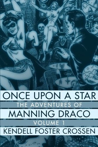 Cover for Kendell Foster Crossen · Once Upon a Star: the Adventures of Manning Draco, Volume 1 (Paperback Book) (2013)