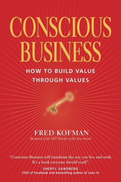 Conscious Business: How to Build Value through Values - Fred Kofman - Książki - Sounds True Inc - 9781622032020 - 1 października 2013