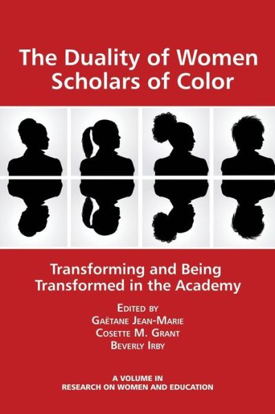 Cover for Gaetane Jean-marie · The Duality of Women Scholars of Color: Transforming and Being Transformed in the Academy (Paperback Book) (2014)
