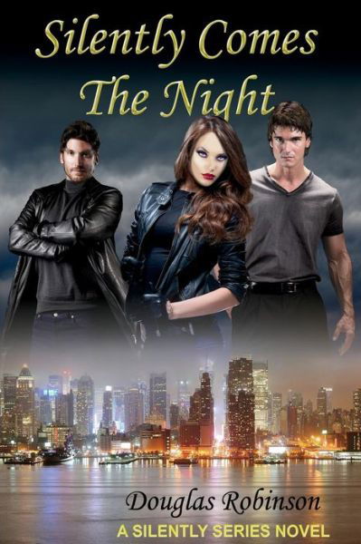 Cover for Douglas Robinson · Silently Comes the Night (Silently Series Storyline) (Volume 1) (Pocketbok) [Modern Day - Book One edition] (2013)