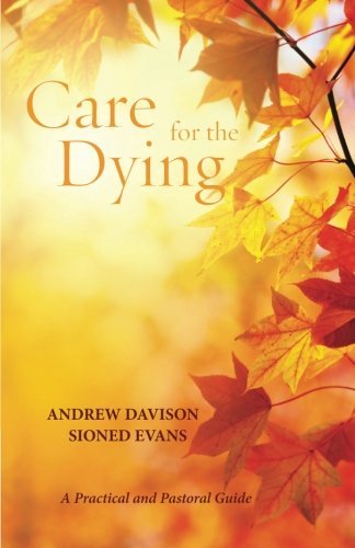 Cover for Andrew Davison · Care for the Dying: a Practical and Pastoral Guide (Paperback Book) (2014)