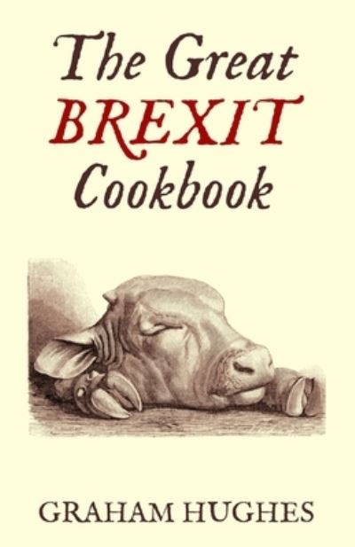 Cover for Graham Hughes · Great Brexit Cookbook (Book) (2022)