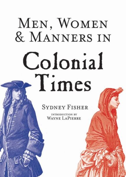 Cover for Sydney George Fisher · Men, Women &amp; Manners in Colonial Times (Paperback Book) (2015)