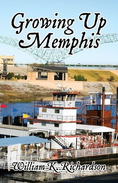 Cover for William K Richardson · Growing Up Memphis (Paperback Book) (2016)