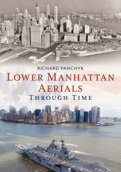 Cover for Richard Panchyk · Lower Manhattan Aerials Through Time (Paperback Book) (2020)
