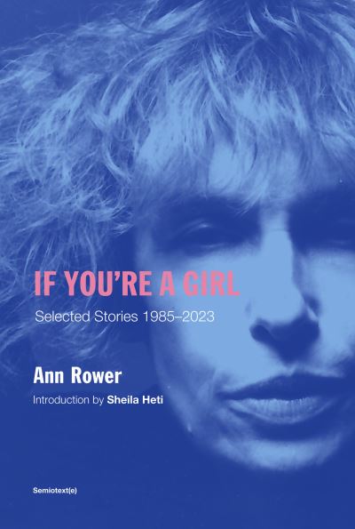 If You're A Girl - Ann Rower - Bøger - Semiotext (E) - 9781635902020 - 30. april 2024