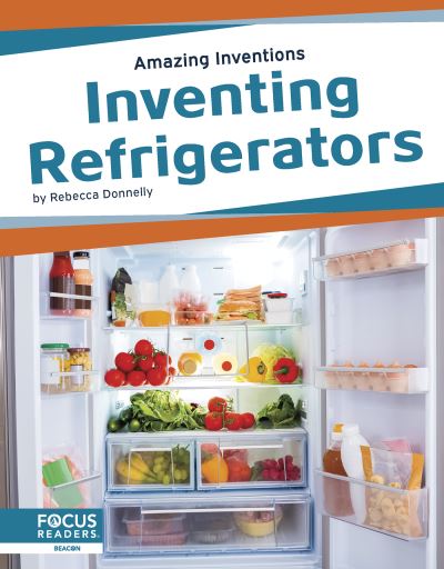 Cover for Rebecca Donnelly · Inventing Refrigerators - Amazing Inventions (Paperback Book) (2022)