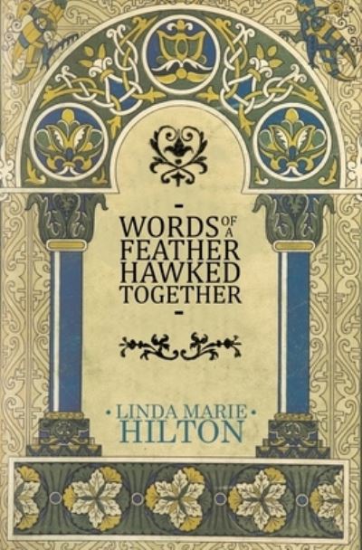 Words of a Feather Hawked Together - Linda Marie Hilton - Books - Atmosphere Press - 9781637528020 - July 10, 2021