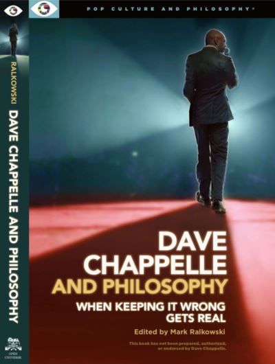 Cover for Mark Ralkowski · Dave Chappelle and Philosophy: When Keeping It Wrong Gets Real - Pop Culture and Philosophy (Paperback Book) (2021)