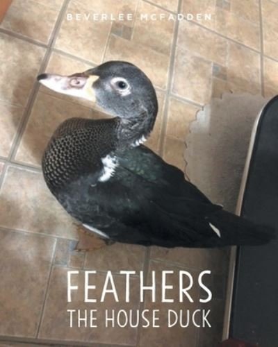 Cover for Beverlee McFadden · Feathers the House Duck (Paperback Bog) (2021)
