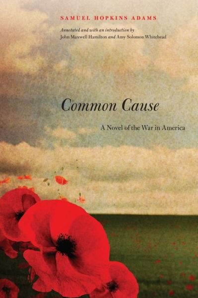 Common Cause: A Novel of the War in America - Samuel Hopkins Adams - Livros - Potomac Books Inc - 9781640120020 - 1 de julho de 2019