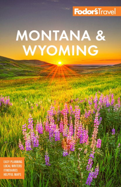 Fodor's Montana & Wyoming: with Yellowstone, Grand Teton, and Glacier National Parks - Fodor's Travel Guides - Books - Random House USA Inc - 9781640977020 - December 5, 2024