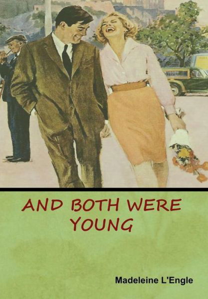 Cover for Madeleine L'Engle · And Both Were Young (Hardcover Book) (2019)