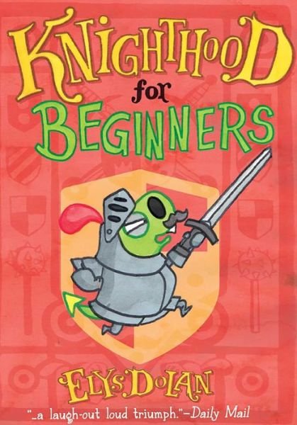 Cover for Elys Dolan · Knighthood for Beginners (Buch) (2019)