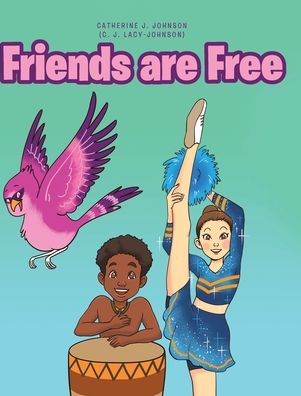 Cover for Catherine Johnson · Friends are Free (Gebundenes Buch) (2020)