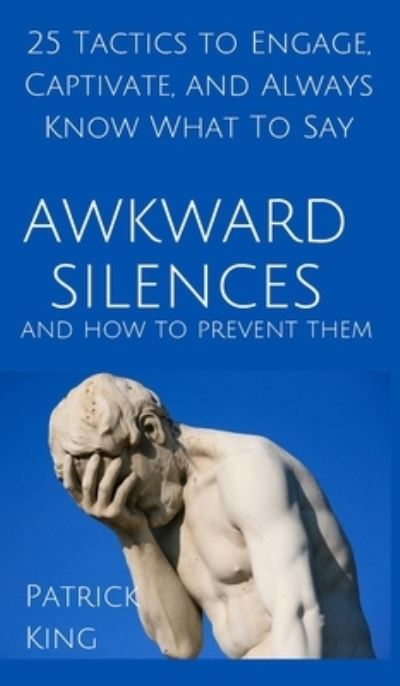 Cover for Patrick King · Awkward Silences and How to Prevent Them (Inbunden Bok) (2019)