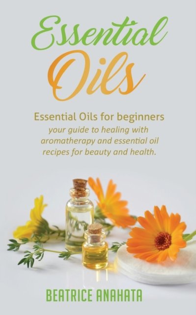 Cover for Beatrice Anahata · Essential Oils (Paperback Book) (2019)