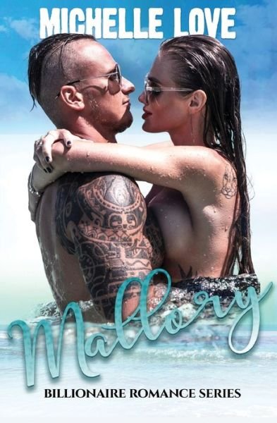 Cover for Michelle Love · Mallory: Billionaire Romance Series (Paperback Book) (2020)