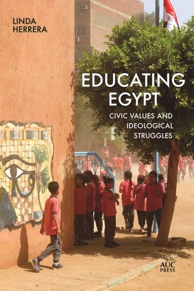 Cover for Dr. Linda Herrera · Educating Egypt: Civic Values and Ideological Struggles (Pocketbok) (2022)