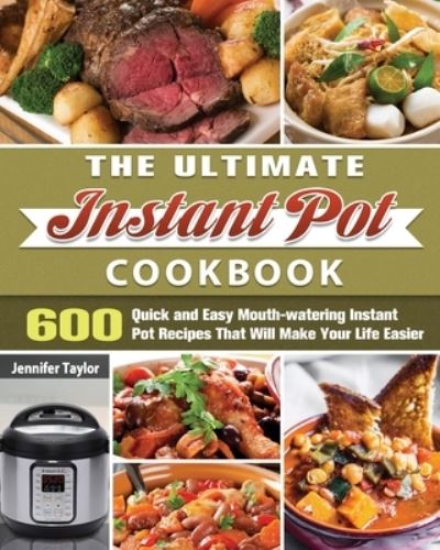 Cover for Jennifer Taylor · The Ultimate Instant Pot Cookbook (Paperback Book) (2020)