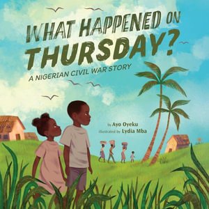 Cover for Ayo Oyeku · What Happened on Thursday?: A Nigerian Civil War Story (Inbunden Bok) (2024)