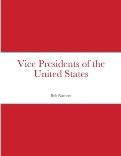 Cover for Bob Navarro · Vice Presidents of the United States (Buch) (2021)